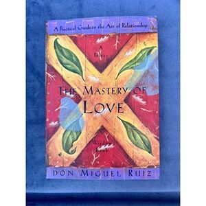 The Mastery of Love Don Miguel Ruiz Paperback Book Self Help Spirituality Used